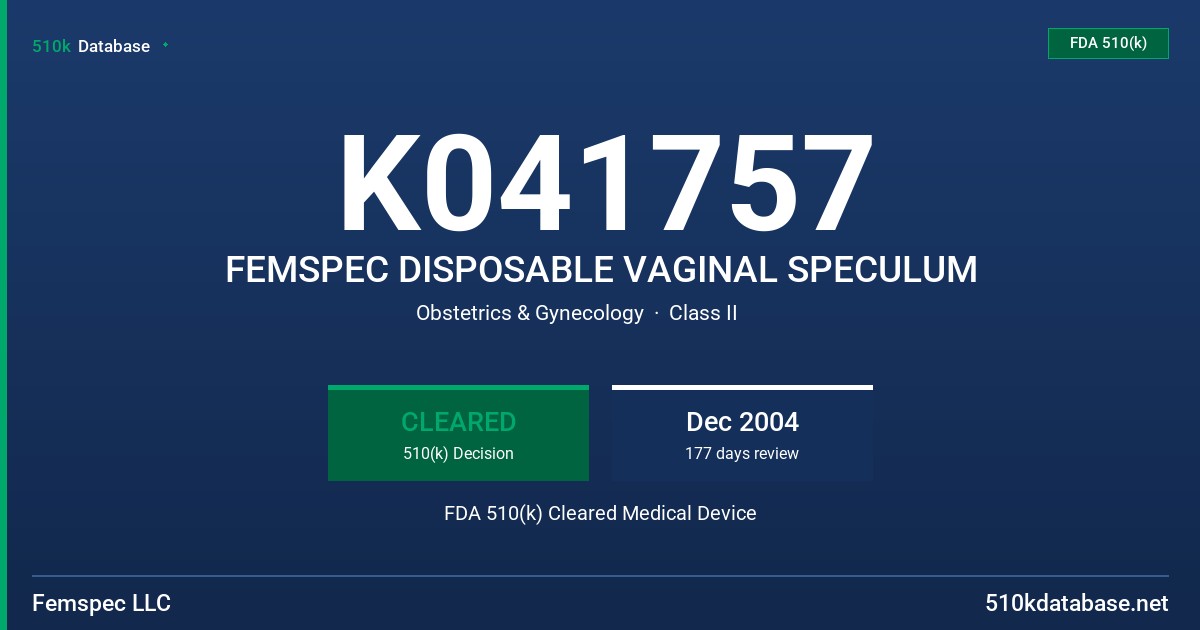 K041757 FEMSPEC DISPOSABLE VAGINAL SPECULUM FDA 510(k) Cleared Medical Device