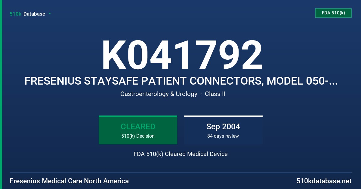 K041792 FRESENIUS STAYSAFE PATIENT CONNECTORS, MODEL 050-87211 FDA 510(k) Cleared Medical Device