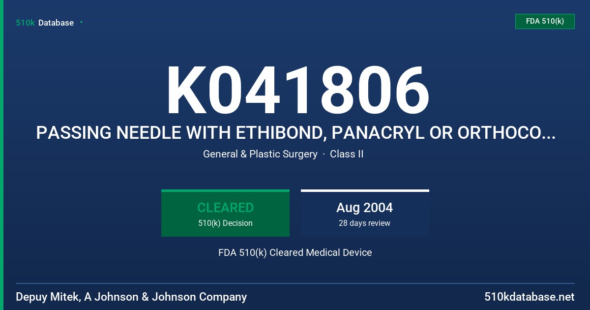 K041806 PASSING NEEDLE WITH ETHIBOND, PANACRYL OR ORTHOCORD SUTURE FDA 510(k) Cleared Medical Device