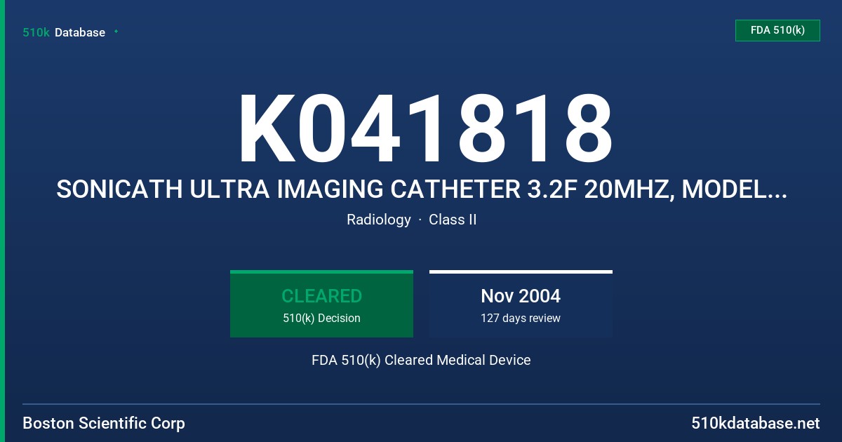 K041818 SONICATH ULTRA IMAGING CATHETER 3.2F 20MHZ, MODELS 37410/456221/C1020 FDA 510(k) Cleared Medical Device