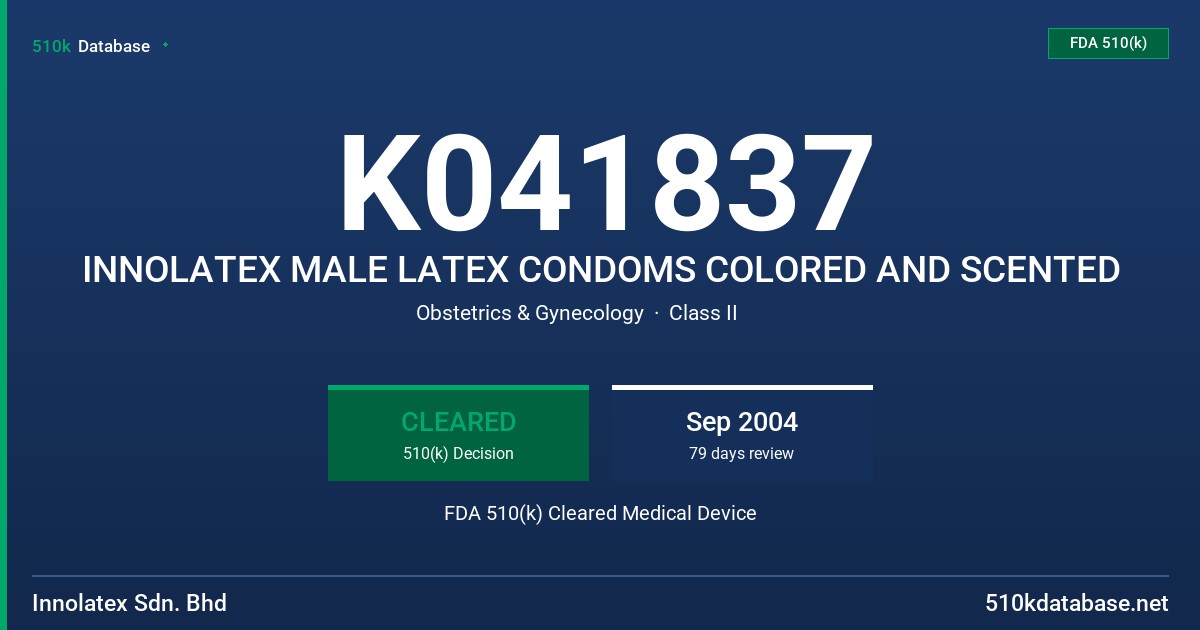 K041837 INNOLATEX MALE LATEX CONDOMS COLORED AND SCENTED FDA 510(k) Cleared Medical Device