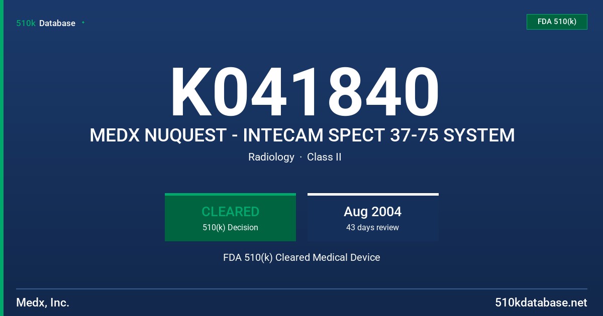 K041840 MEDX NUQUEST - INTECAM SPECT 37-75 SYSTEM FDA 510(k) Cleared Medical Device
