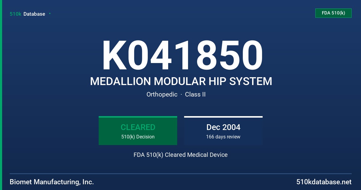 K041850 MEDALLION MODULAR HIP SYSTEM FDA 510(k) Cleared Medical Device