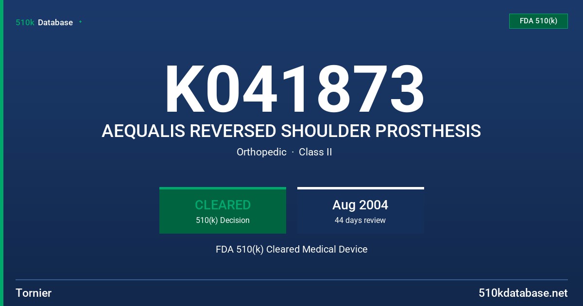 K041873 AEQUALIS REVERSED SHOULDER PROSTHESIS FDA 510(k) Cleared Medical Device