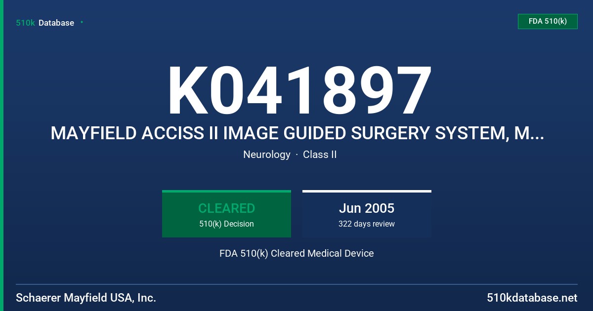 K041897 MAYFIELD ACCISS II IMAGE GUIDED SURGERY SYSTEM, MODEL 2002-01 FDA 510(k) Cleared Medical Device