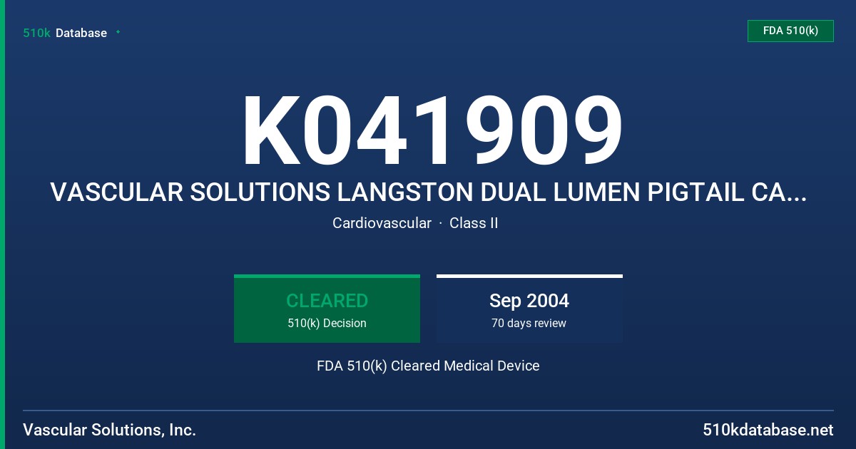 K041909 VASCULAR SOLUTIONS LANGSTON DUAL LUMEN PIGTAIL CATHETER (DLP) FDA 510(k) Cleared Medical Device
