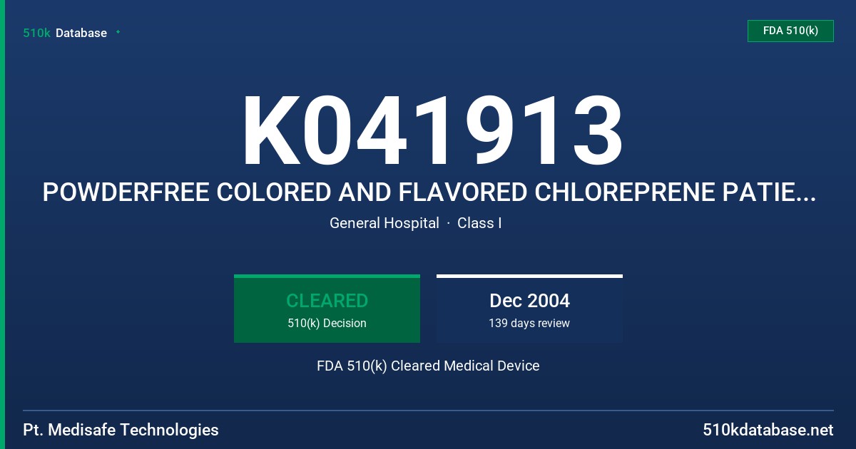 K041913 POWDERFREE COLORED AND FLAVORED CHLOREPRENE PATIENT EXAMINATION GLOVES TESTED FOR CHEMO USE FDA 510(k) Cleared Medical Device