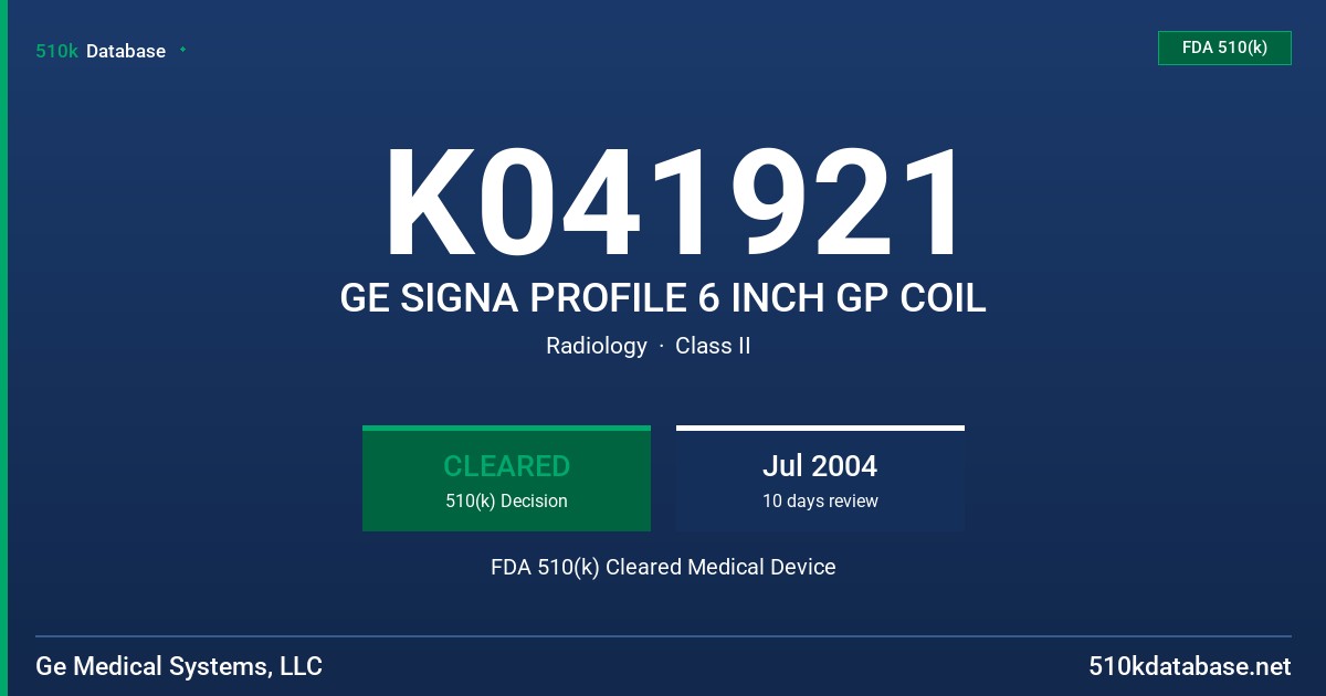 K041921 GE SIGNA PROFILE 6 INCH GP COIL FDA 510(k) Cleared Medical Device