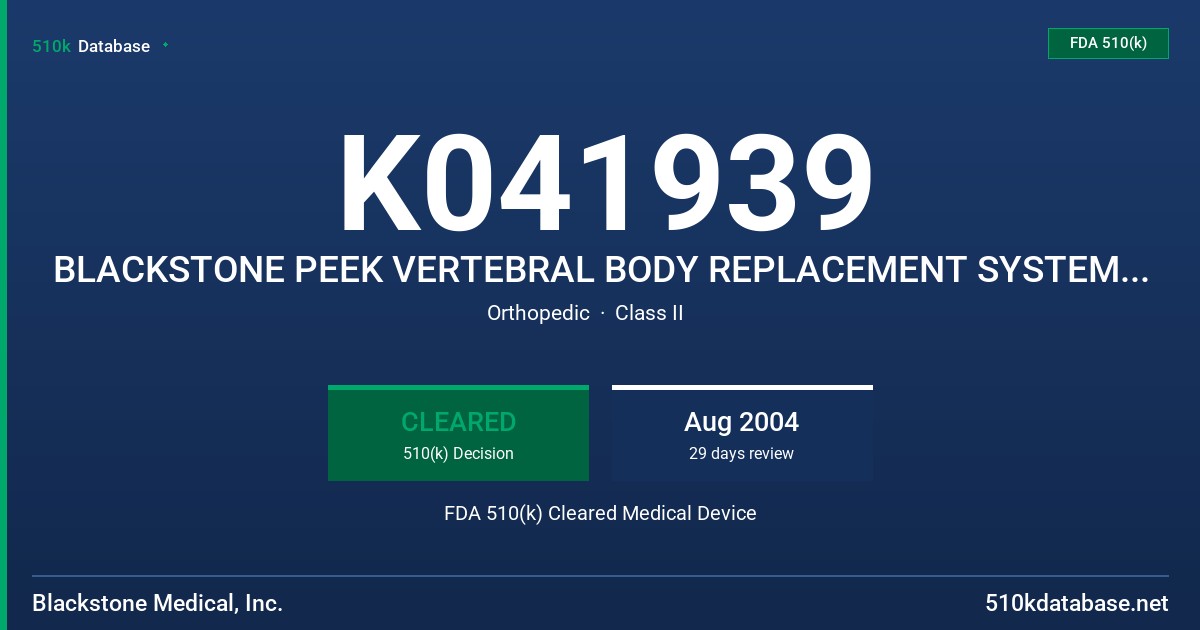 K041939 BLACKSTONE PEEK VERTEBRAL BODY REPLACEMENT SYSTEM LORDOTIC LATERAL SPACERS FDA 510(k) Cleared Medical Device