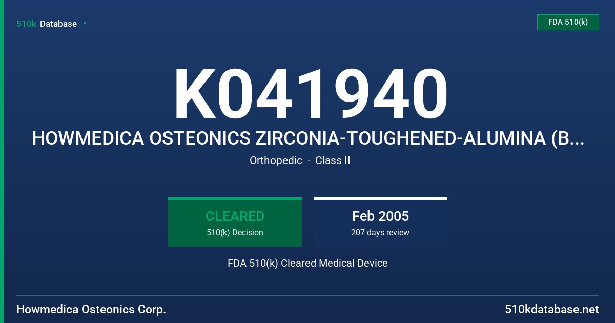 K041940 HOWMEDICA OSTEONICS ZIRCONIA-TOUGHENED-ALUMINA (BIOLOX DELTA) CERAMIC FEMORAL HEADS FDA 510(k) Cleared Medical Device