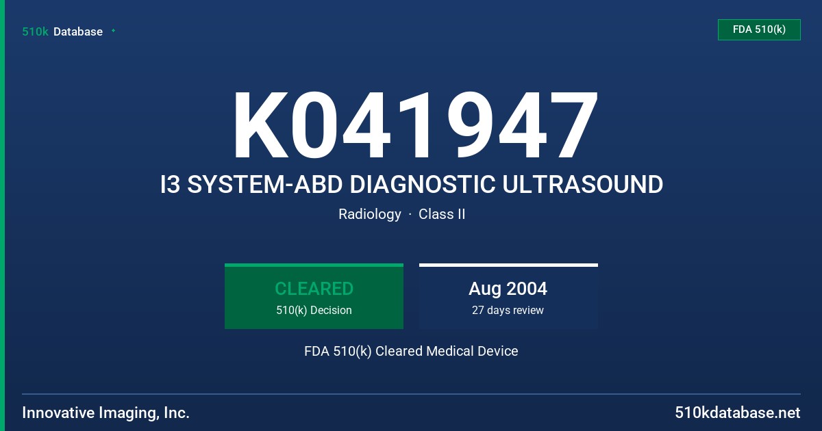 K041947 I3 SYSTEM-ABD DIAGNOSTIC ULTRASOUND FDA 510(k) Cleared Medical Device