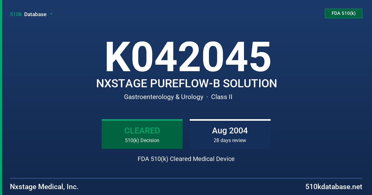 K042045 NXSTAGE PUREFLOW-B SOLUTION FDA 510(k) Cleared Medical Device