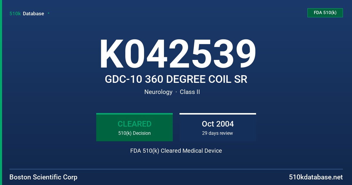 K042539 GDC-10 360 DEGREE COIL SR FDA 510(k) Cleared Medical Device