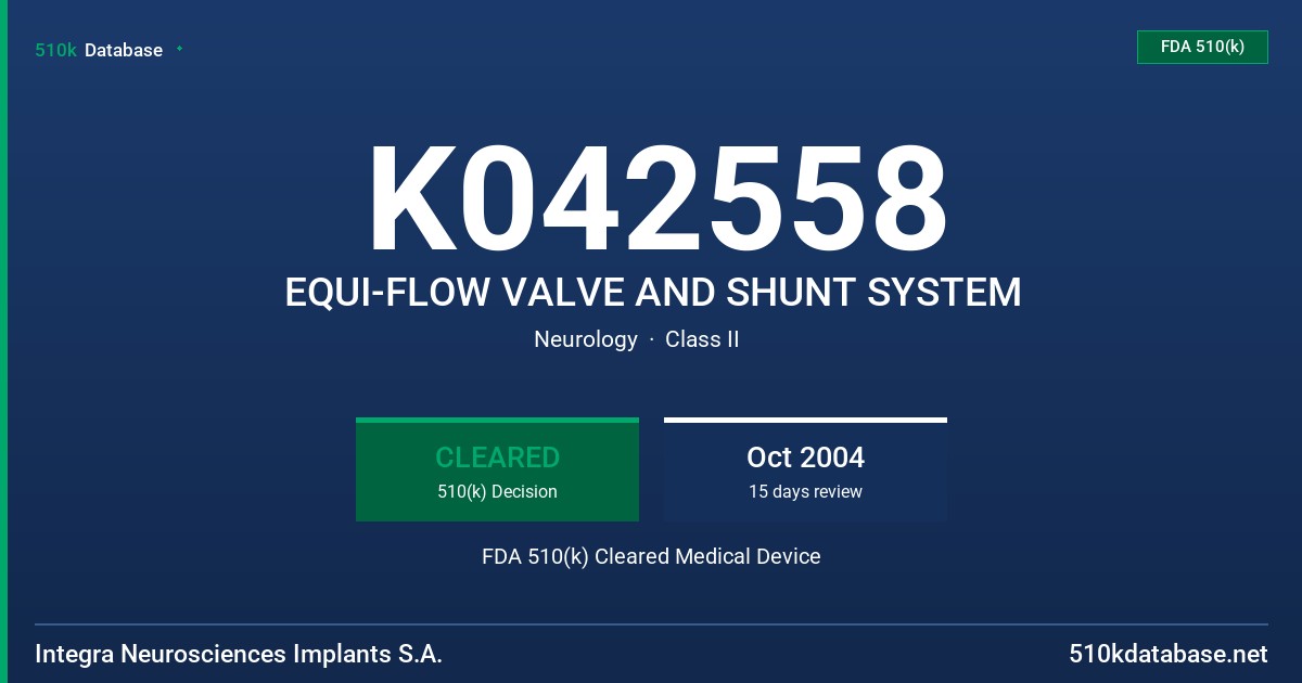 K042558 EQUI-FLOW VALVE AND SHUNT SYSTEM FDA 510(k) Cleared Medical Device