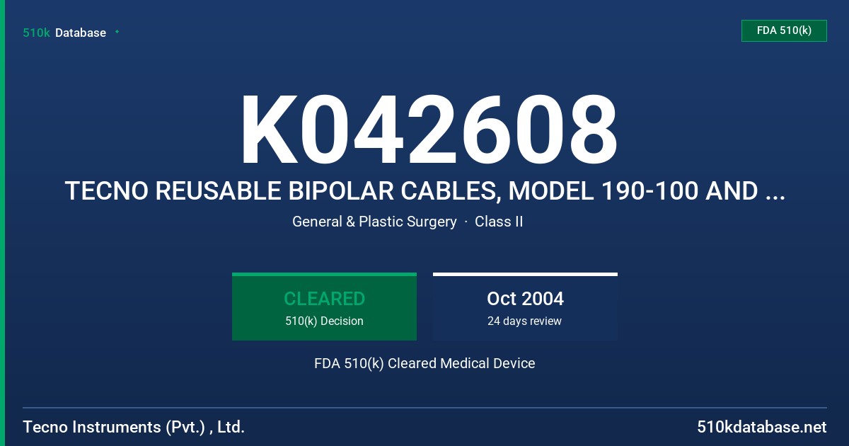 K042608 TECNO REUSABLE BIPOLAR CABLES, MODEL 190-100 AND 190-110 FDA 510(k) Cleared Medical Device