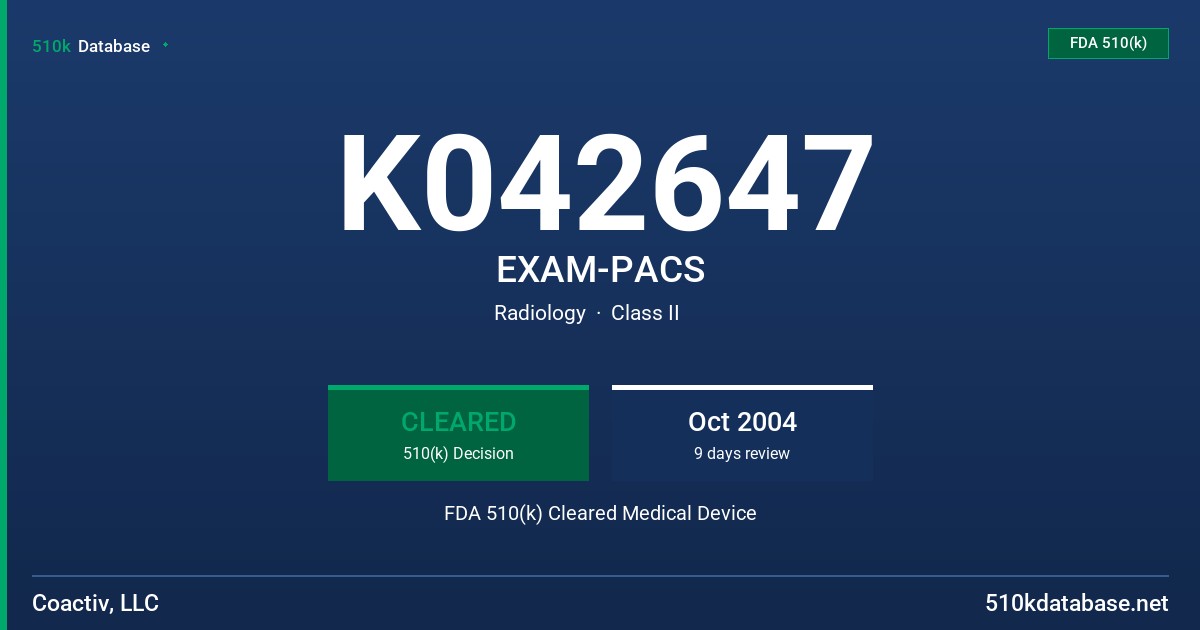 K042647 EXAM-PACS FDA 510(k) Cleared Medical Device