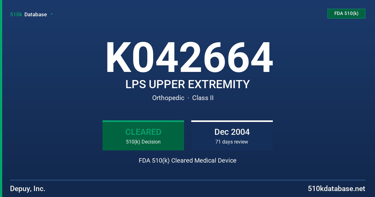 K042664 LPS UPPER EXTREMITY FDA 510(k) Cleared Medical Device