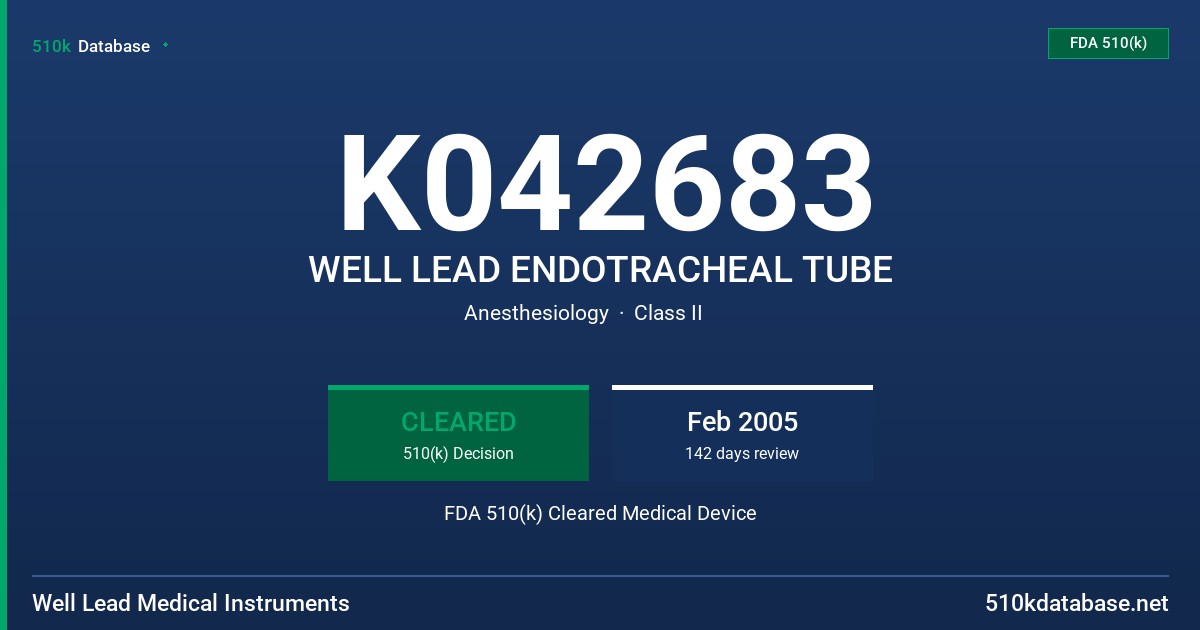 K042683 WELL LEAD ENDOTRACHEAL TUBE FDA 510(k) Cleared Medical Device