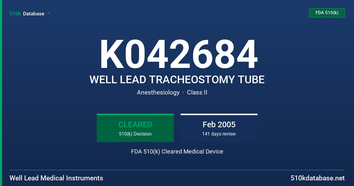 K042684 WELL LEAD TRACHEOSTOMY TUBE FDA 510(k) Cleared Medical Device