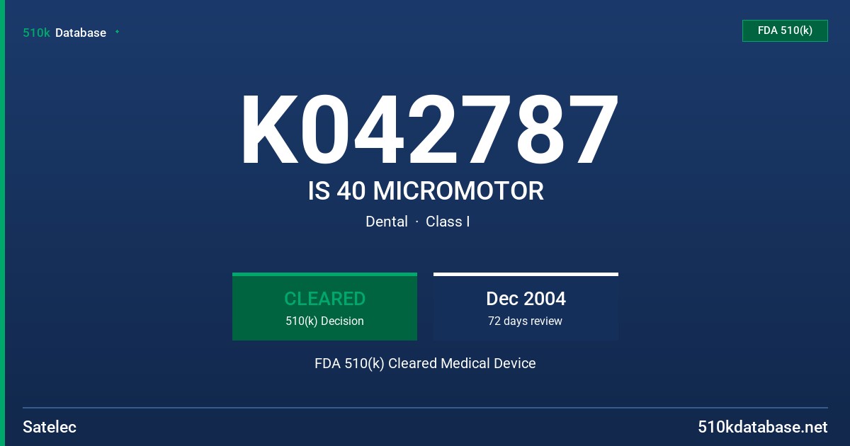 K042787 IS 40 MICROMOTOR FDA 510(k) Cleared Medical Device
