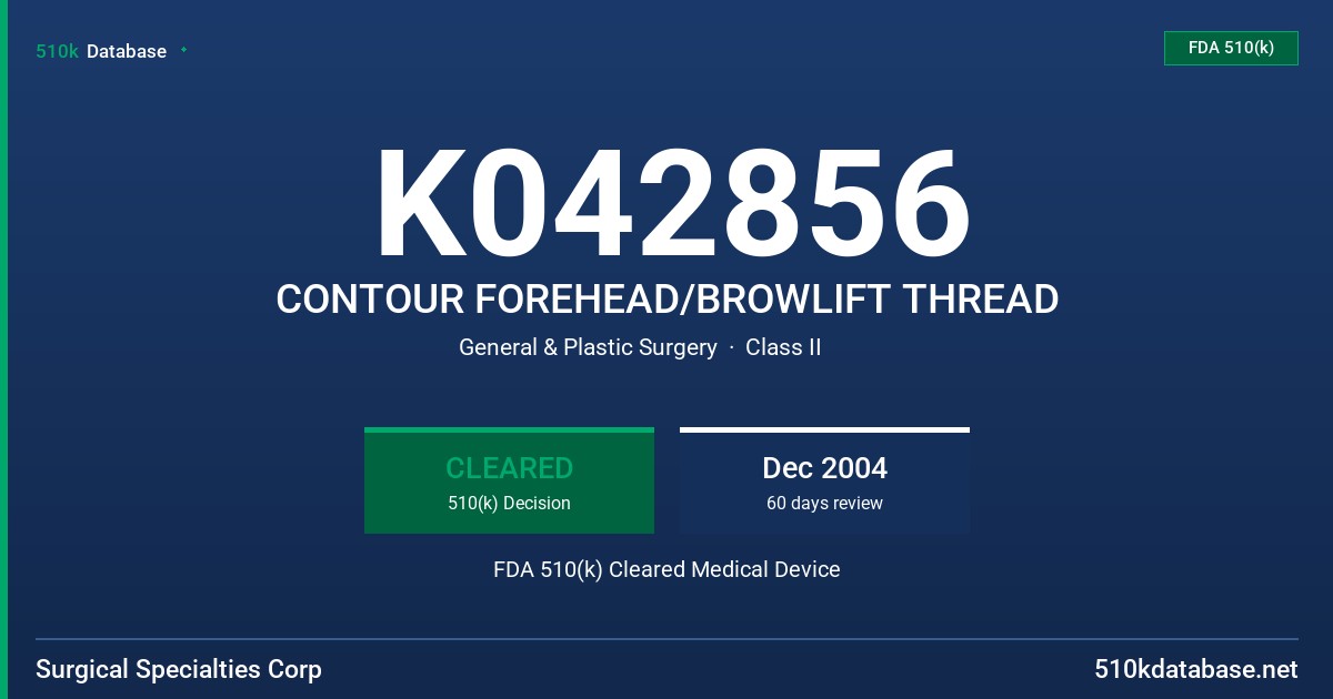 K042856 CONTOUR FOREHEAD/BROWLIFT THREAD FDA 510(k) Cleared Medical Device