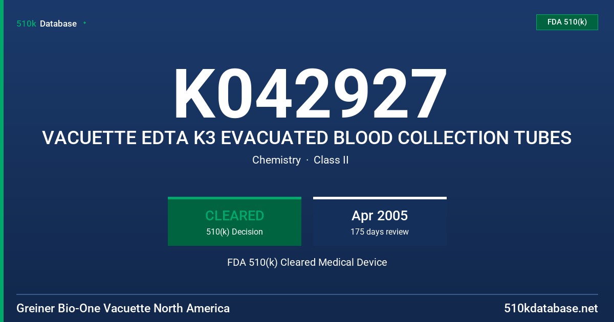 K042927 VACUETTE EDTA K3 EVACUATED BLOOD COLLECTION TUBES FDA 510(k) Cleared Medical Device