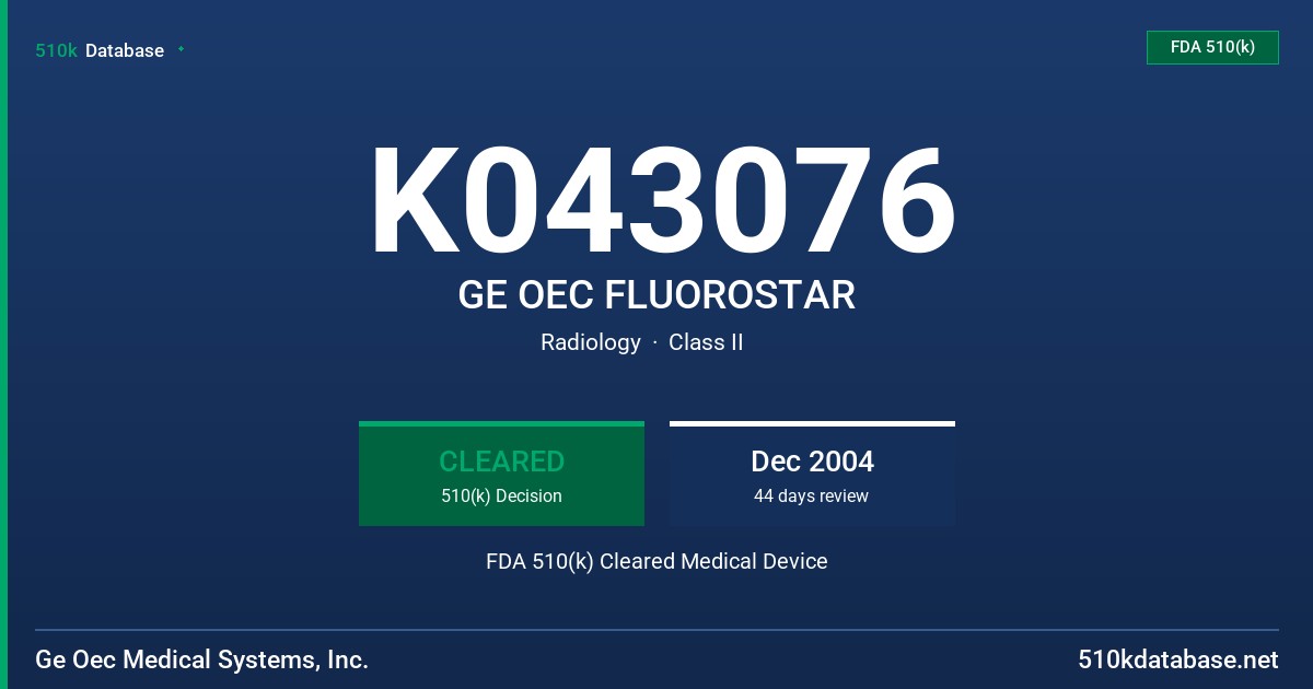 K043076 GE OEC FLUOROSTAR FDA 510(k) Cleared Medical Device