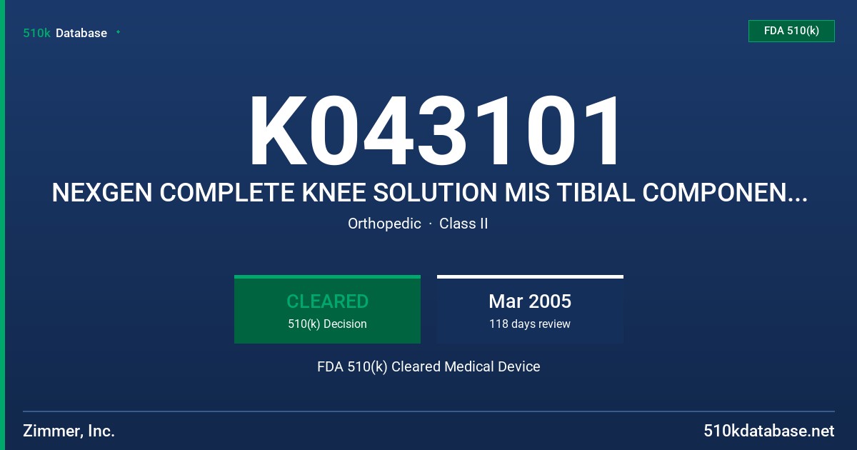 K043101 NEXGEN COMPLETE KNEE SOLUTION MIS TIBIAL COMPONENTS, LOCKING SCREW AND STEM EXTENSIONS FDA 510(k) Cleared Medical Device