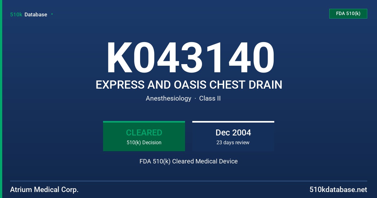 K043140 EXPRESS AND OASIS CHEST DRAIN FDA 510(k) Cleared Medical Device