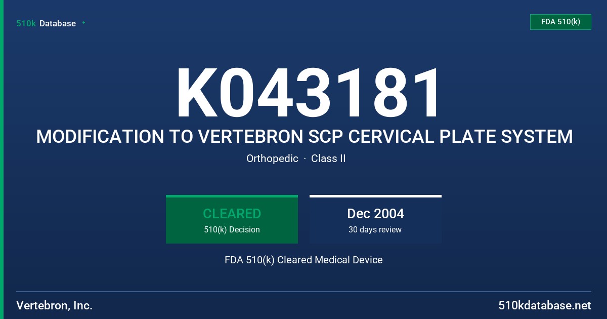 K043181 MODIFICATION TO VERTEBRON SCP CERVICAL PLATE SYSTEM FDA 510(k) Cleared Medical Device