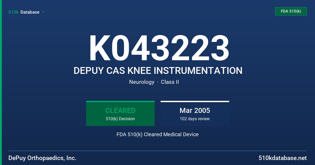 K043223 DEPUY CAS KNEE INSTRUMENTATION FDA 510(k) Cleared Medical Device