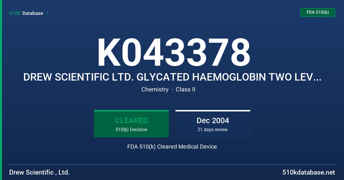 K043378 DREW SCIENTIFIC LTD. GLYCATED HAEMOGLOBIN TWO LEVEL CALIBRATOR KIT FDA 510(k) Cleared Medical Device