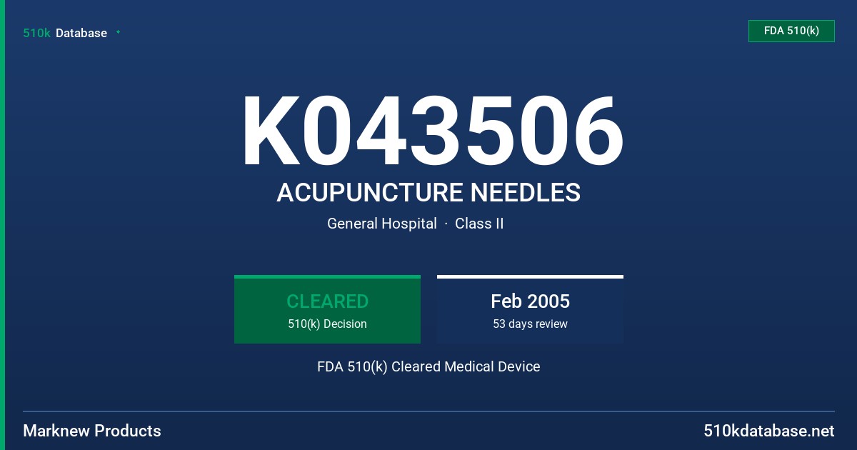 K043506 ACUPUNCTURE NEEDLES FDA 510(k) Cleared Medical Device