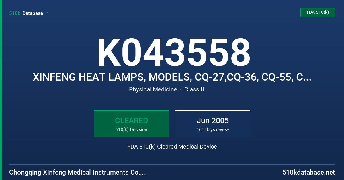 K043558 XINFENG HEAT LAMPS, MODELS, CQ-27,CQ-36, CQ-55, CQ-55A FDA 510(k) Cleared Medical Device