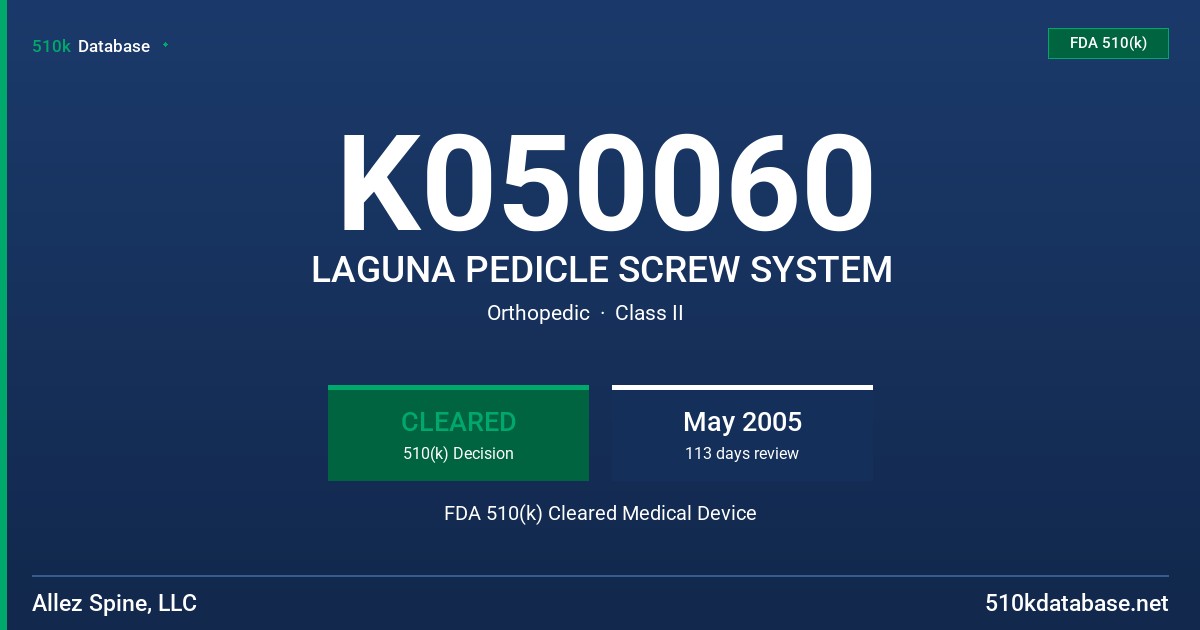 K050060 LAGUNA PEDICLE SCREW SYSTEM FDA 510(k) Cleared Medical Device