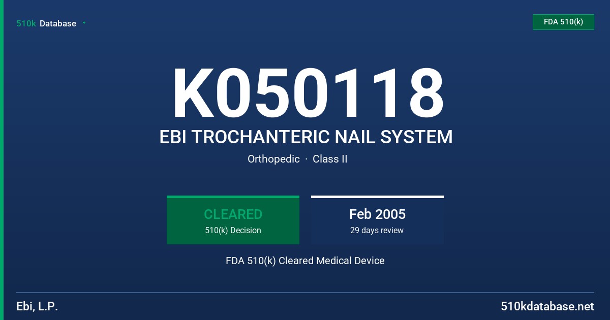K050118 EBI TROCHANTERIC NAIL SYSTEM FDA 510(k) Cleared Medical Device