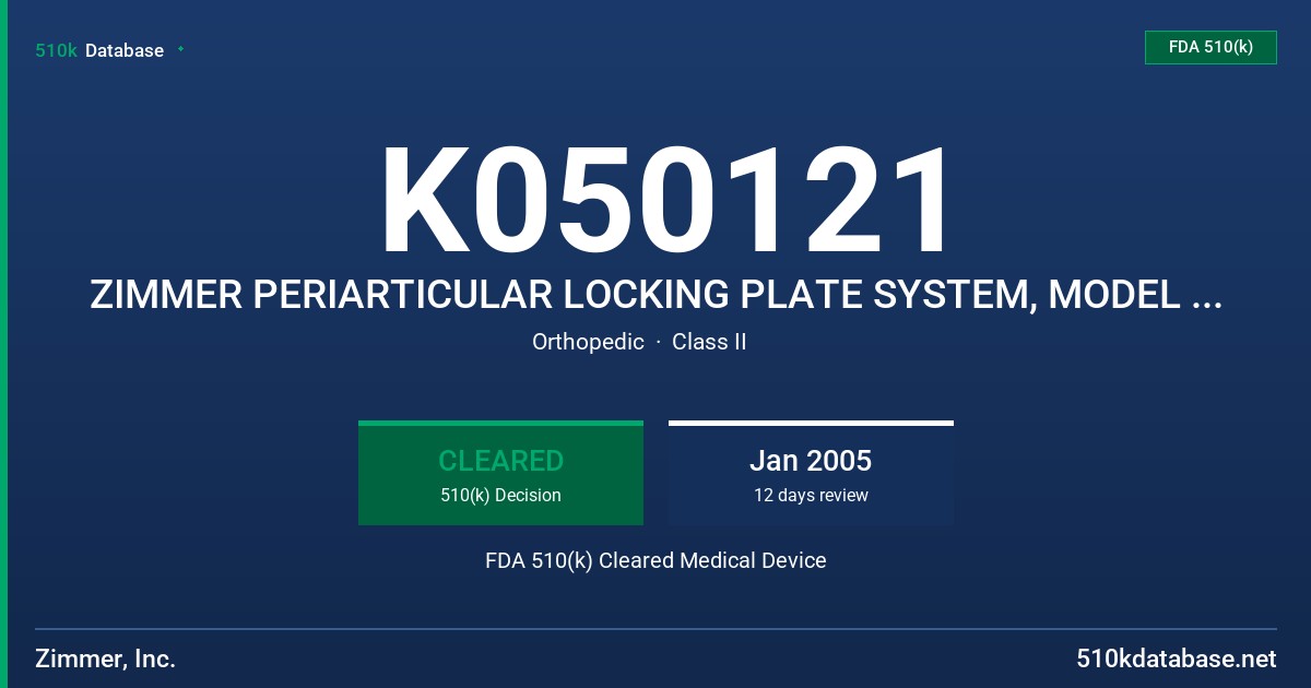 K050121 ZIMMER PERIARTICULAR LOCKING PLATE SYSTEM, MODEL 2357 & 2359 FDA 510(k) Cleared Medical Device