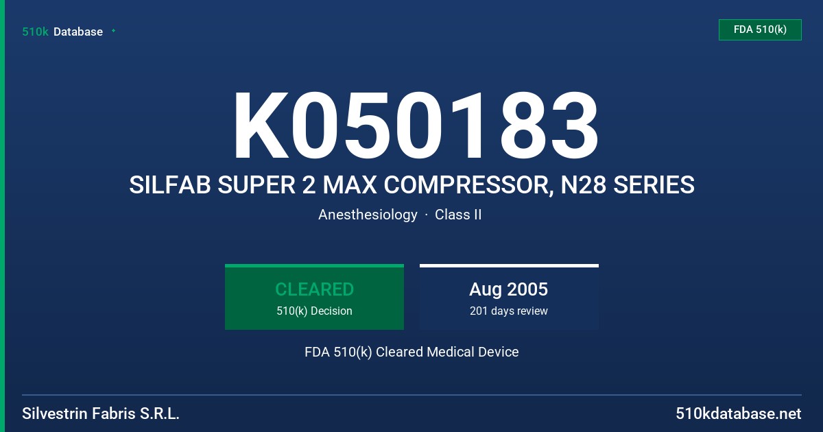 K050183 SILFAB SUPER 2 MAX COMPRESSOR, N28 SERIES FDA 510(k) Cleared Medical Device