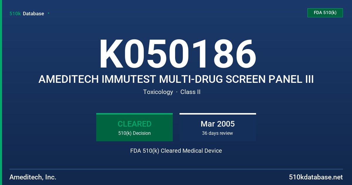 K050186 AMEDITECH IMMUTEST MULTI-DRUG SCREEN PANEL III FDA 510(k) Cleared Medical Device