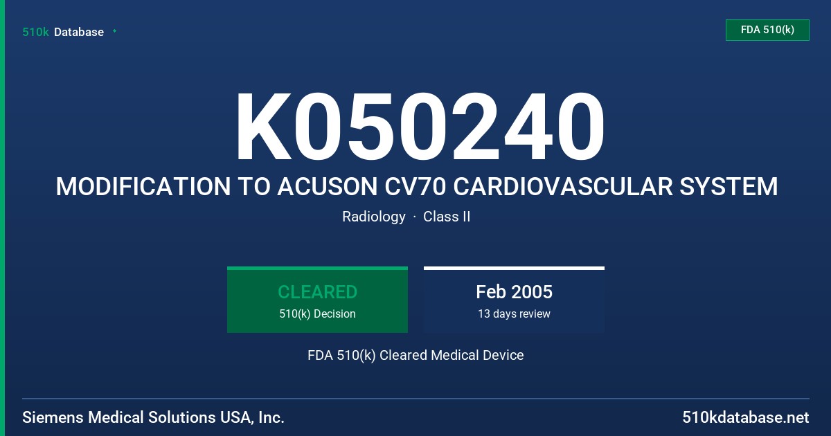 K050240 MODIFICATION TO ACUSON CV70 CARDIOVASCULAR SYSTEM FDA 510(k) Cleared Medical Device