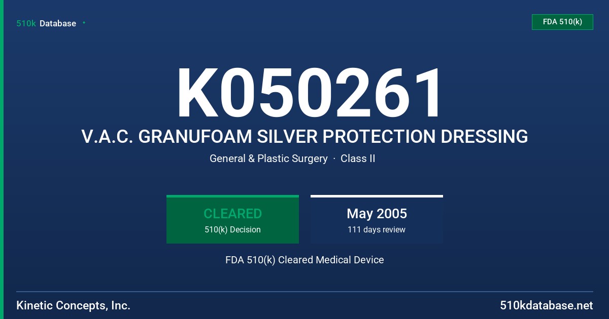 K050261 V.A.C. GRANUFOAM SILVER PROTECTION DRESSING FDA 510(k) Cleared Medical Device