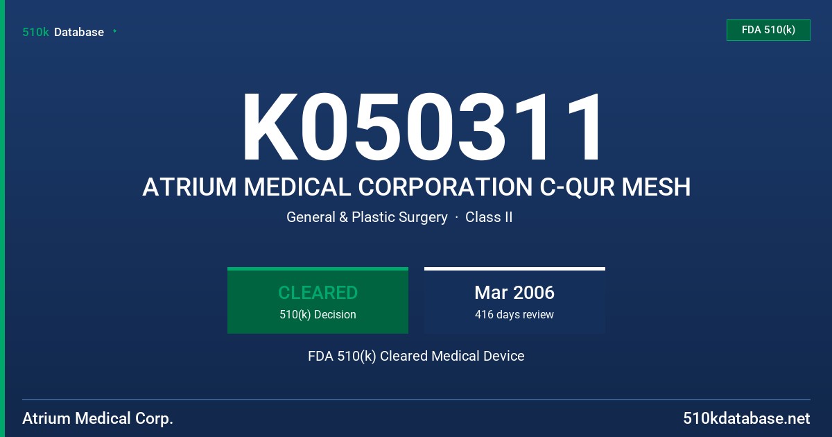 K050311 ATRIUM MEDICAL CORPORATION C-QUR MESH FDA 510(k) Cleared Medical Device