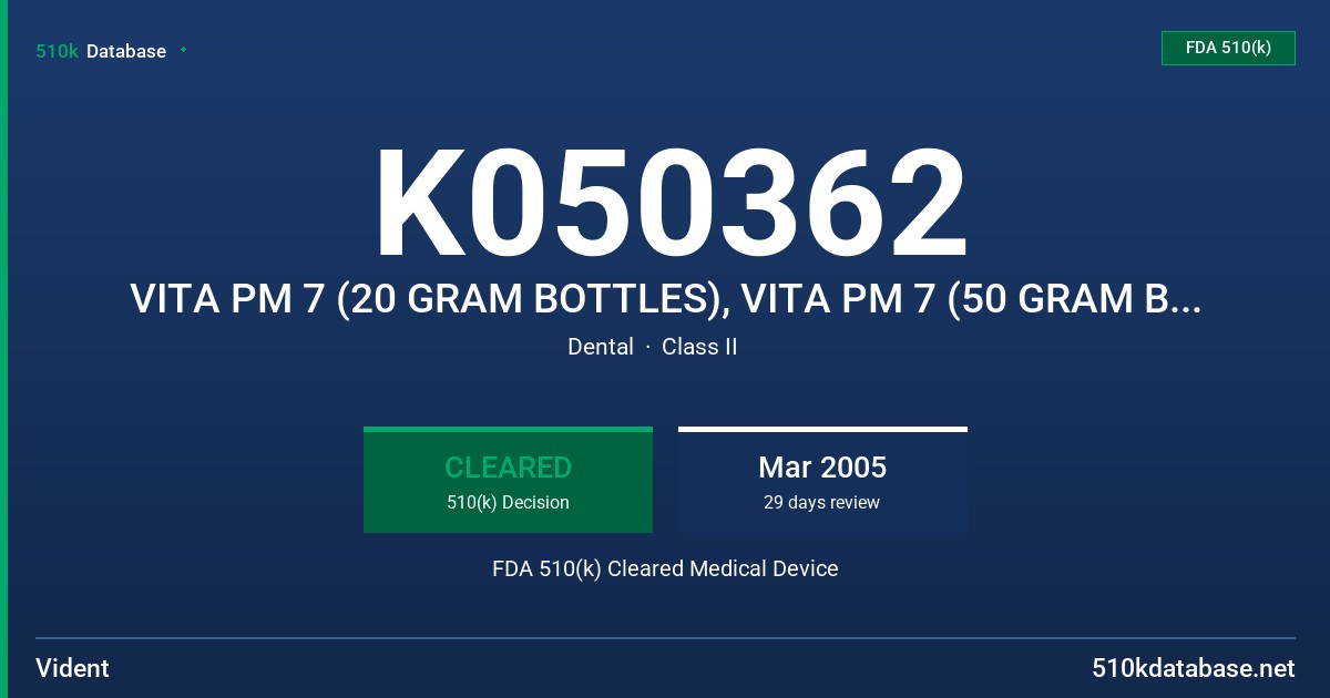 K050362 VITA PM 7 (20 GRAM BOTTLES), VITA PM 7 (50 GRAM BOTTLES) FDA 510(k) Cleared Medical Device