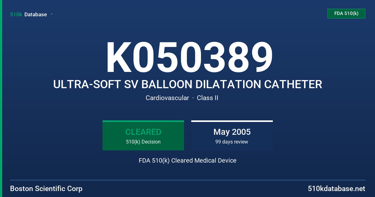 K050389 ULTRA-SOFT SV BALLOON DILATATION CATHETER FDA 510(k) Cleared Medical Device