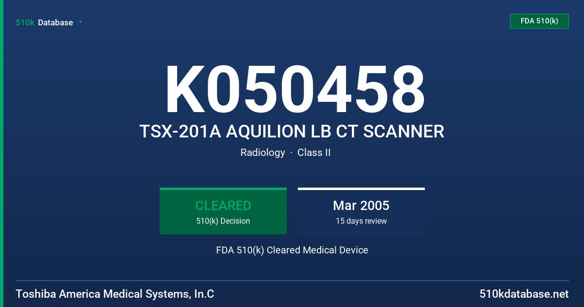 K050458 TSX-201A AQUILION LB CT SCANNER FDA 510(k) Cleared Medical Device