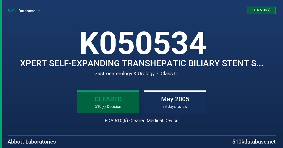 K050534 XPERT SELF-EXPANDING TRANSHEPATIC BILIARY STENT SYSTEM FDA 510(k) Cleared Medical Device