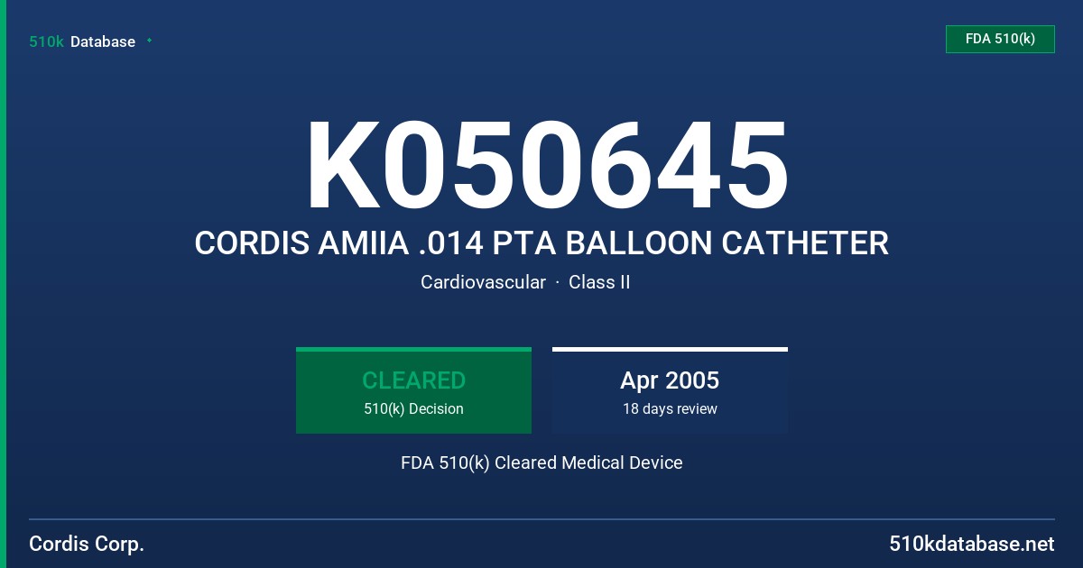 K050645 CORDIS AMIIA .014 PTA BALLOON CATHETER FDA 510(k) Cleared Medical Device