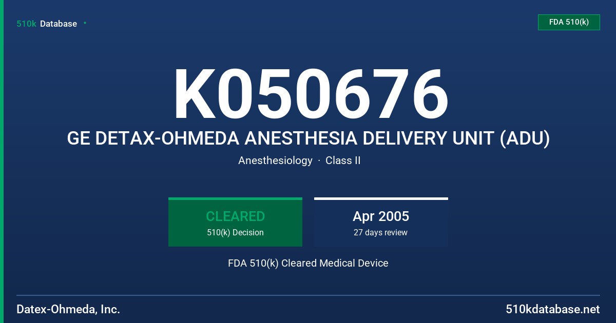 K050676 GE DETAX-OHMEDA ANESTHESIA DELIVERY UNIT (ADU) FDA 510(k) Cleared Medical Device