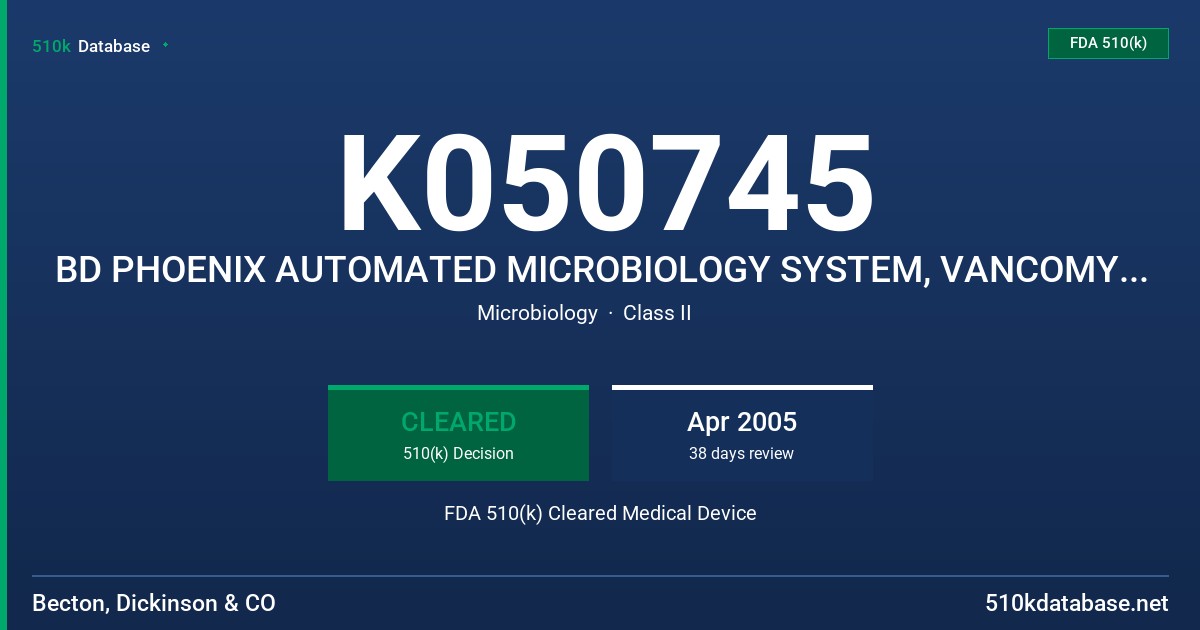 K050745 BD PHOENIX AUTOMATED MICROBIOLOGY SYSTEM, VANCOMYCIN (STREP) 0.0625 -32 UG/ML FDA 510(k) Cleared Medical Device