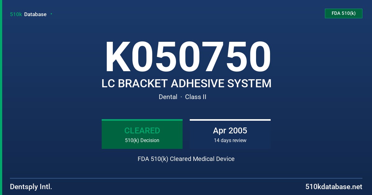 K050750 LC BRACKET ADHESIVE SYSTEM FDA 510(k) Cleared Medical Device